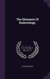 Front cover_The Elements Of Embryology,
