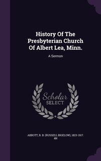 Couverture_History Of The Presbyterian Church Of Albert Lea, Minn.