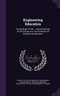 Engineering Education: Proceedings Of The ... Annual Meeting Of The Society For The Promotion Of Engineering Education