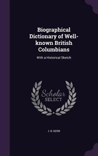 Couverture_Biographical Dictionary of Well-known British Columbians