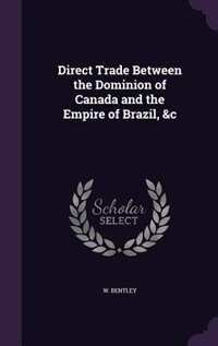 Front cover_Direct Trade Between the Dominion of Canada and the Empire of Brazil, &c