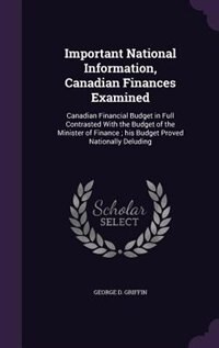 Front cover_Important National Information, Canadian Finances Examined