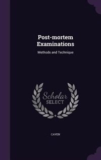 Post-mortem Examinations: Methods and Technique