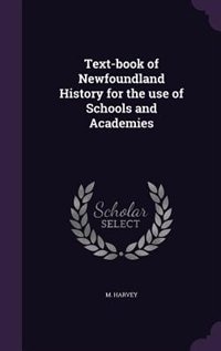 Text-book of Newfoundland History for the use of Schools and Academies