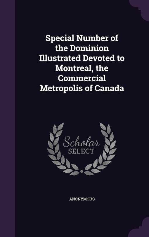 Front cover_Special Number of the Dominion Illustrated Devoted to Montreal, the Commercial Metropolis of Canada