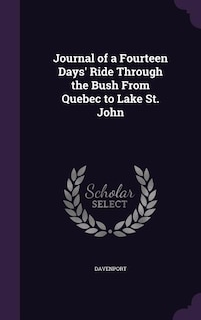 Front cover_Journal of a Fourteen Days' Ride Through the Bush From Quebec to Lake St. John