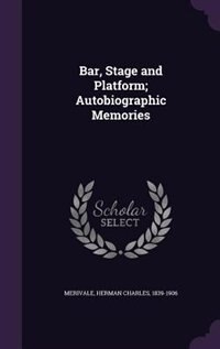 Bar, Stage and Platform; Autobiographic Memories