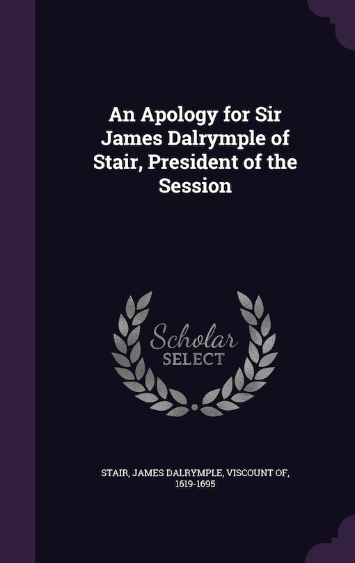 Couverture_An Apology for Sir James Dalrymple of Stair, President of the Session