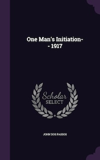 One Man's Initiation-- 1917