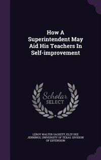 How A Superintendent May Aid His Teachers In Self-improvement