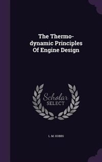 The Thermo-dynamic Principles Of Engine Design