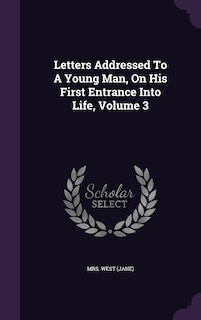 Front cover_Letters Addressed To A Young Man, On His First Entrance Into Life, Volume 3