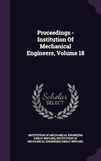 Front cover_Proceedings - Institution Of Mechanical Engineers, Volume 18