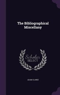 Front cover_The Bibliographical Miscellany