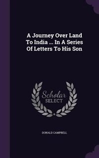 Couverture_A Journey Over Land To India ... In A Series Of Letters To His Son