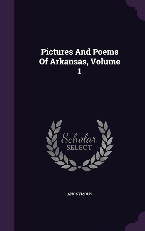 Front cover_Pictures And Poems Of Arkansas, Volume 1