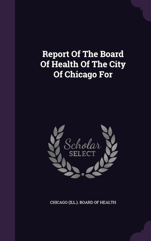 Couverture_Report Of The Board Of Health Of The City Of Chicago For