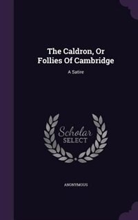 Couverture_The Caldron, Or Follies Of Cambridge