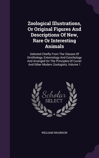 Front cover_Zoological Illustrations, Or Original Figures And Descriptions Of New, Rare Or Interesting Animals