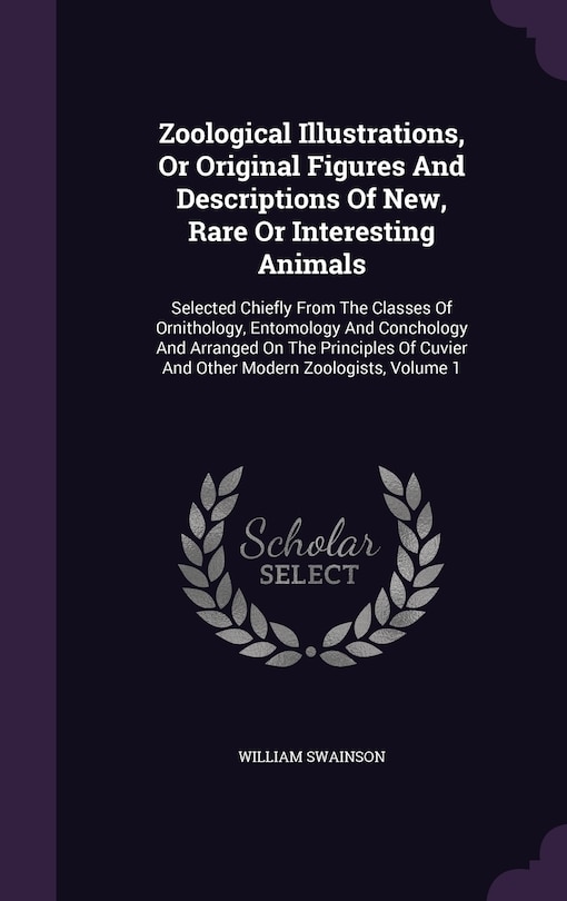 Front cover_Zoological Illustrations, Or Original Figures And Descriptions Of New, Rare Or Interesting Animals