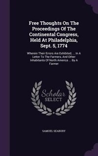 Front cover_Free Thoughts On The Proceedings Of The Continental Congress, Held At Philadelphia, Sept. 5, 1774