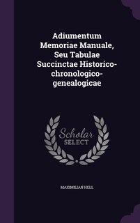 Adiumentum Memoriae Manuale, Seu Tabulae Succinctae Historico-chronologico-genealogicae