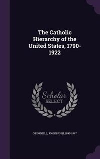 Couverture_The Catholic Hierarchy of the United States, 1790-1922