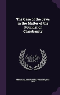 Couverture_The Case of the Jews in the Matter of the Founder of Christianity