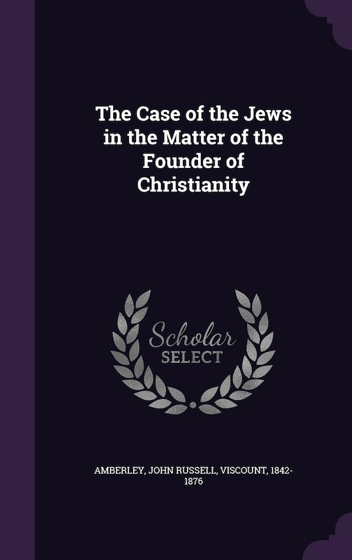 Couverture_The Case of the Jews in the Matter of the Founder of Christianity