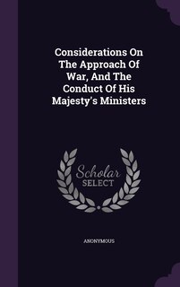 Couverture_Considerations On The Approach Of War, And The Conduct Of His Majesty's Ministers