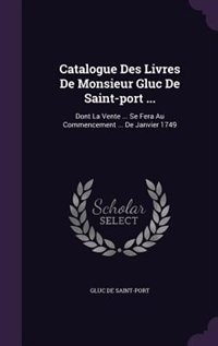 Couverture_Catalogue Des Livres De Monsieur Gluc De Saint-port ...