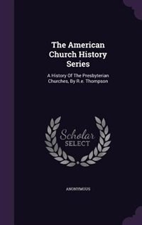 Front cover_The American Church History Series