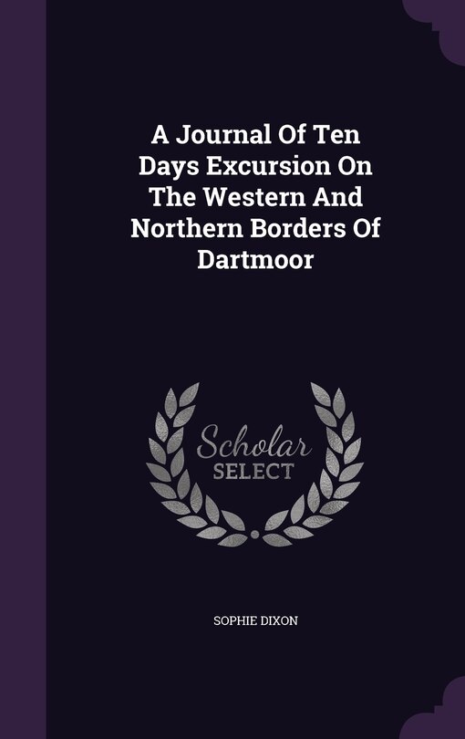 Front cover_A Journal Of Ten Days Excursion On The Western And Northern Borders Of Dartmoor