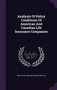 Front cover_Analysis Of Policy Conditions Of American And Canadian Life Insurance Companies
