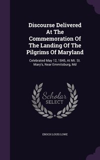 Front cover_Discourse Delivered At The Commemoration Of The Landing Of The Pilgrims Of Maryland