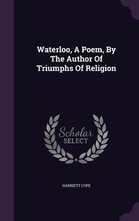 Couverture_Waterloo, A Poem, By The Author Of Triumphs Of Religion