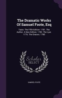 Front cover_The Dramatic Works Of Samuel Foote, Esq