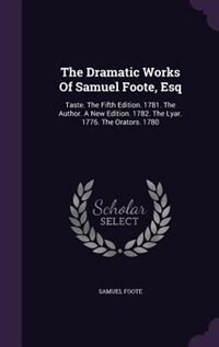 Front cover_The Dramatic Works Of Samuel Foote, Esq
