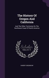 Couverture_The History Of Oregon And California