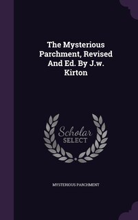 Couverture_The Mysterious Parchment, Revised And Ed. By J.w. Kirton
