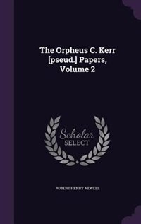 Couverture_The Orpheus C. Kerr [pseud.] Papers, Volume 2