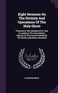 Front cover_Eight Sermons On The Divinity And Operations Of The Holy Ghost