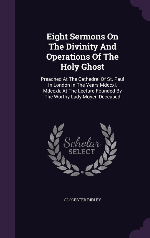 Front cover_Eight Sermons On The Divinity And Operations Of The Holy Ghost