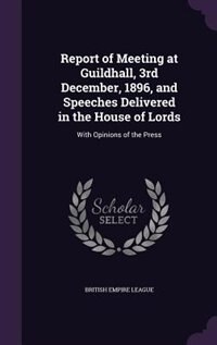 Couverture_Report of Meeting at Guildhall, 3rd December, 1896, and Speeches Delivered in the House of Lords