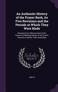 Couverture_An Authentic History of the Prayer Book, its Five Revisions and the Periods at Which They Were Made