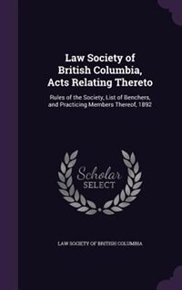 Front cover_Law Society of British Columbia, Acts Relating Thereto