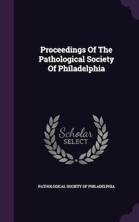 Couverture_Proceedings Of The Pathological Society Of Philadelphia