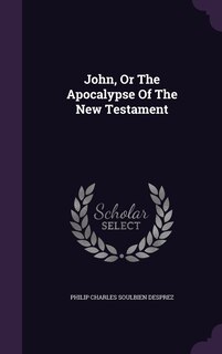 Front cover_John, Or The Apocalypse Of The New Testament