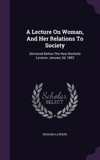 Couverture_A Lecture On Woman, And Her Relations To Society
