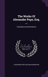 Couverture_The Works Of Alexander Pope, Esq. ...